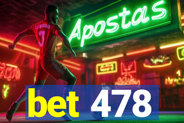 bet 478